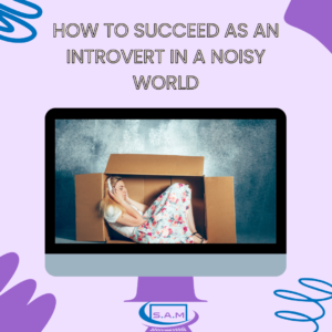 How to succeed as an introvert in a noisy world